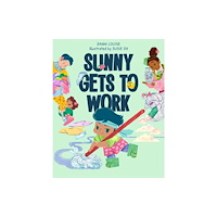 Watkins Media Limited Sunny Gets to Work (inbunden, eng)