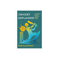 St. Martin's Publishing Group Cricket Explained (häftad, eng)