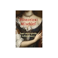 The Bunbury Press Historical Mischief (inbunden, eng)