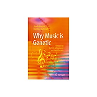 Springer-Verlag Berlin and Heidelberg GmbH & Co. K Why Music is Genetic (inbunden, eng)