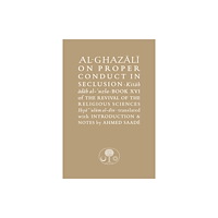 The Islamic Texts Society Al-Ghazali on Proper Conduct in Seclusion (inbunden, eng)