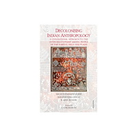 Manohar Publishers and Distributors Decolonising Indian Anthropology (inbunden, eng)