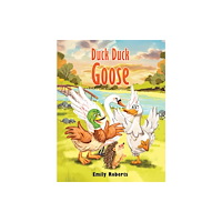 Austin Macauley Publishers Duck Duck Goose (häftad, eng)