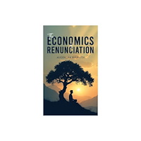Austin Macauley Publishers The Economics of Renunciation (häftad, eng)