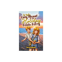 Austin Macauley Publishers It Was Only Meant to Be a Holiday at Felsto Ferry (häftad, eng)