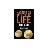 Austin Macauley Publishers Hanging on the Ledge of Life for God (häftad, eng)