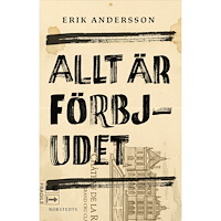 Erik Andersson Allt är förbjudet (inbunden)