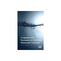 IWA Publishing Coagulation and Flocculation in Water and Wastewater Treatment (häftad, eng)