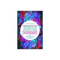 Jessica kingsley publishers Observation in Health and Social Care (häftad, eng)