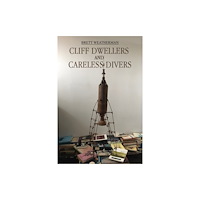 Austin Macauley Publishers LLC Cliff Dwellers and Careless Divers (häftad, eng)