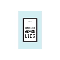 Austin Macauley Publishers LLC Mirror Never Lies (häftad, eng)