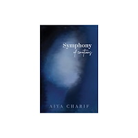 Austin Macauley Publishers FZE Symphony Of Emotions (häftad, eng)
