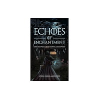 Austin Macauley Publishers FZE Echoes of Enchantment (häftad, eng)