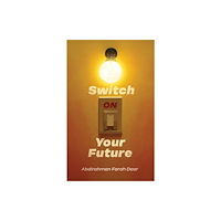 Austin Macauley Publishers FZE Switch On Your Future (häftad, eng)