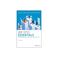 John Wiley & Sons Inc IBM SPSS Essentials – Managing and Analyzing Social Sciences Data, Second Edition (häftad, eng)