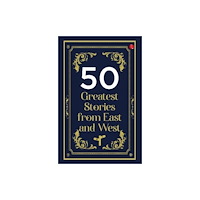 Rupa Publications India Pvt. Ltd 50 Greatest Stories from East and West (häftad, eng)