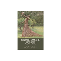 Edinburgh university press Gender in Scotland, 1200-1800 (häftad, eng)