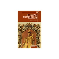 Academic Studies Press Russian Monarchy (inbunden, eng)