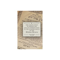 Academic Studies Press Codification of Jewish Law and an Introduction to the Jurisprudence of the Mishna Berura (inbunden, eng)
