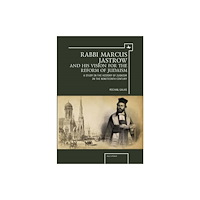 Academic Studies Press Rabbi Marcus Jastrow and His Vision for the Reform of Judaism (inbunden, eng)