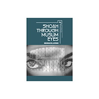 Academic Studies Press Shoah through Muslim Eyes (inbunden, eng)