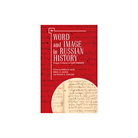 Academic Studies Press Word and Image in Russian History (inbunden, eng)