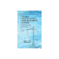 Academic Studies Press Unique Judicial Vision of Rabbi Meir Simcha of Dvinsk (inbunden, eng)