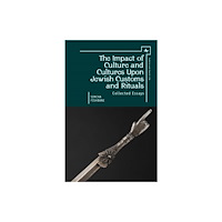 Academic Studies Press Impact of Culture and Cultures Upon Jewish Customs and Rituals (inbunden, eng)