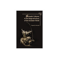 Academic Studies Press Nomadic Cultures in the Mega-Structure of the Eurasian World (inbunden, eng)