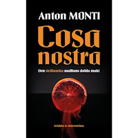 Anton Monti Cosa Nostra : den sicilianska maffians dolda makt (inbunden)
