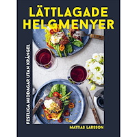 Mattias Larsson Lättlagade helgmenyer : festliga middagar utan krångel (bok, danskt band)