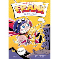 Mats Eldöen Super-Frank är barnvakt (inbunden)
