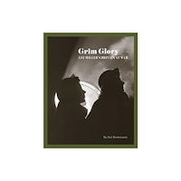 Lee Miller Archives Publishing Grim Glory (häftad, eng)