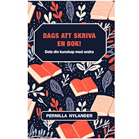 Pernilla Nylander Dags att skriva en bok! : dela din kunskap med andra (bok, danskt band)