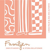 Linda Palm Familjen - små stunder & stora relationer (inbunden)