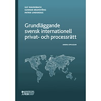 Ulf Maunsbach Grundläggande svensk internationell privat- och processrätt (häftad)