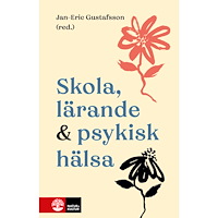 Jan-Eric Gustafsson Skola, lärande & psykisk hälsa (häftad)
