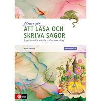 Anneli Stenberg Lärare Gör Att läsa och skriva sagor : Sagotema för kreativ språkutveckling (häftad)