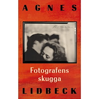 Agnes Lidbeck Fotografens skugga (inbunden)