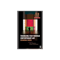 Taylor & francis ltd Theorizing Film Through Contemporary Art (häftad, eng)
