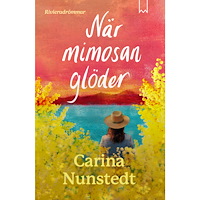 Carina Nunstedt När mimosan glöder (inbunden)