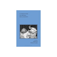 Bloomsbury Publishing PLC Literature as Moral Philosophy (häftad, eng)