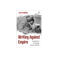 Bloomsbury Publishing PLC Writing against Empire (inbunden, eng)