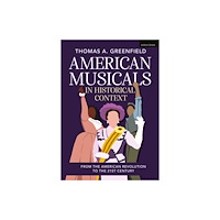 Bloomsbury Publishing PLC American Musicals in Historical Context (häftad, eng)