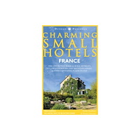 Duncan Petersen Publishing Ltd France Charming Small Hotels (häftad, eng)