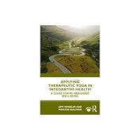 Taylor & francis ltd Applying Therapeutic Yoga in Integrative Health (häftad, eng)