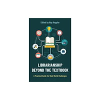 Bloomsbury Publishing PLC Librarianship Beyond the Textbook (häftad, eng)
