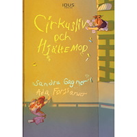 Sandra Gagner Cirkusliv och hjältemod (inbunden)