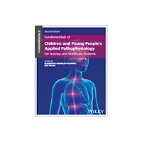 John Wiley & Sons Inc Fundamentals of Children's Applied Pathophysiology : For Nursing and Healthcare Students, 2nd Edition (häftad, eng)