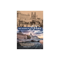 Rowman & littlefield Making of Paris (inbunden, eng)